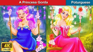 A Princesa Gorda 👑 Contos de Fadas Brazilian 💕 Portuguese Fairy Tales