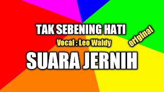 Tak Sebening hati, Lirik dan lagu Leo Waldy