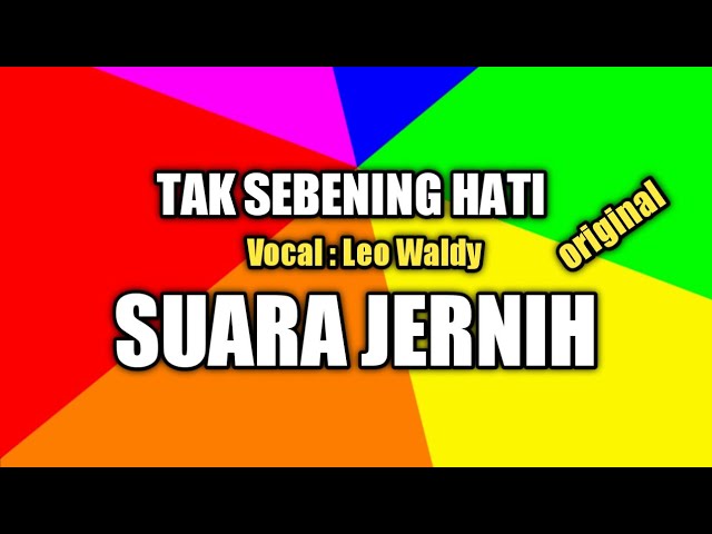 Tak Sebening hati, Lirik dan lagu Leo Waldy class=