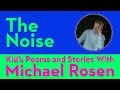 The noise  poem  kids poems and stories with michael rosen