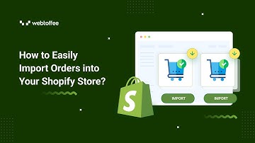 How to Easily Import Orders into Your Shopify Store?