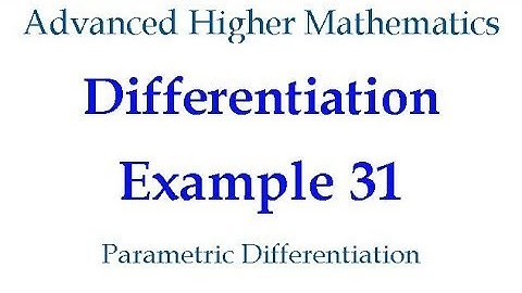Differentiation Example 31 - Parametric Differentiation