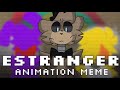 estranger [Animation Meme] (FNAF)