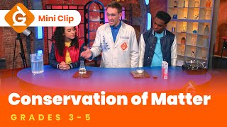 Conservation of Matter Video for Kids | Science Lesson for Grades 3-5 | Mini-Clip