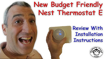 New Budget friendly Nest Thermostat E Install and Review