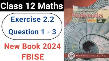 Class 12 Maths Exercise 2.2 Question No. 1 - 3 New KPK Book 2024
