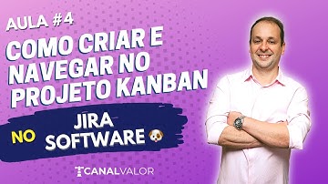 COMO CRIAR E NAVEGAR NO PROJETO KANBAN 🐶 | AULA #4 | JIRA SOFTWARE BÁSICO