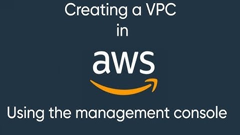 How to create a VPC in AWS using the management console