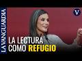 Letizia: “La lectura no soluciona nada, pero te quita el dolor”