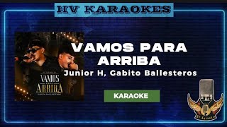 Vamos Para Arriba - Junior H, Gabito Ballesteros || KARAOKE  (Con segunda voz) ||