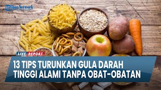 13 Tips Turunkan Gula Darah Tinggi Alami Tanpa Obat-obatan