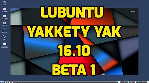 Lubuntu Yakkety Yak 16.10 Beta 1 First Look