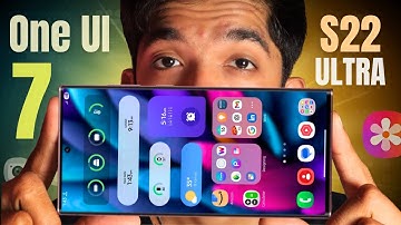Everything about One UI 7.0 on Samsung S22 Ultra 🔥 Issues & Features !