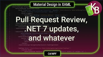 C#/WPF - Material Design in XAML PRs, .NET 7 updates, and whatever