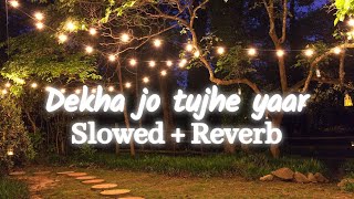 Dekha jo tujhe yaar || slowed   reverb   16D   lyrics || #slowed #reverb #lofi