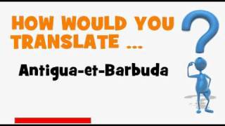 FRENCH TRANSLATION QUIZ = Antigua et Barbuda