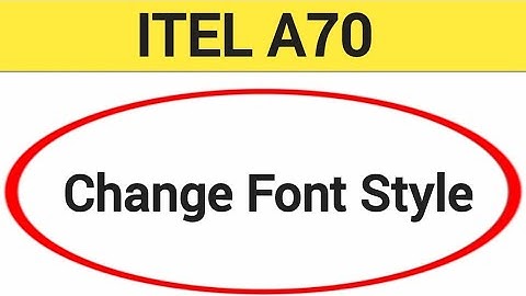 How to change font style, ITEL A70 me font style change kaise karen