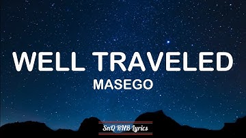Masego - Well Traveled (Lyrics) 🎶