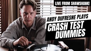 Shawshank DJ Andy Dufresne Spins Crash Test Dummies