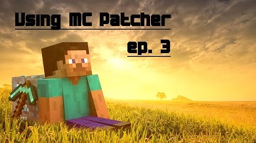 Minecraft Tutorials- Series 1 Episode 3: Using MC Patcher