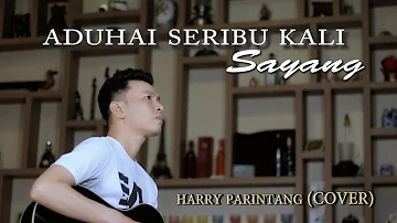 ADUHAI SERIBU KALI SAYANG IKLIM - HARRY PARINTANG (COVER)