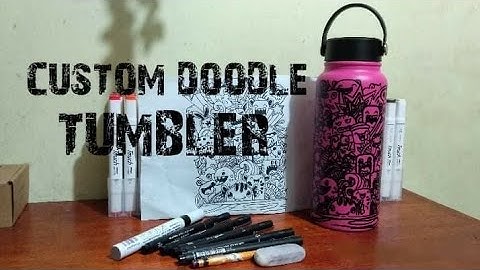 CUSTOM DOODLE TUMBLER | (NOT HYDRO FLASK)