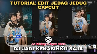 Download lagu Tutorial Edit Jedag Jedug Capcut DJ JADI KEKASIHKU SAJA || JJ 2024