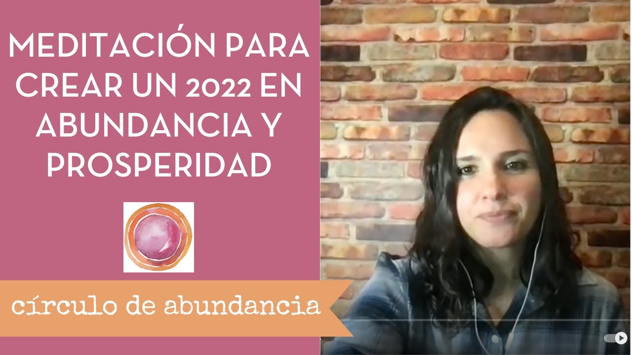 Meditación para crear un 2022 en abundancia y prosperidad - YouTube