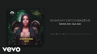 Naima Kay - Wamshiy'untombazene (Visualizer) ft. Ola sax
