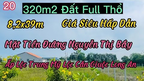 Bán 320m2 Đất Thổ Mặt Tiền Đường Đan 3m Nguyễn Thị Bầy Giá Bán 2ty Ấp Lộc Trung Mỹ Lộc Cần Giuộc