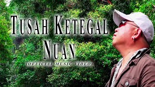 Video thumbnail of "Daniel James - Tusah Ketegal Nuan (Official Music Video)"