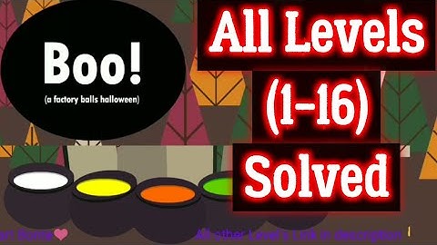 Boo! Factory balls All Level 1 2 3 4 5 6 7 8 9 10 11 12 13 14 15 16 Android iOS Solution walkthrough