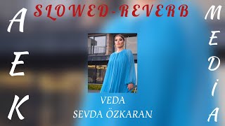 Sevda Özkaran - Veda (AEK MEDİA SLOWED REVERB) Resimi