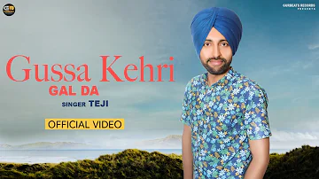 Gussa kehri gal da | TEJI (Official Video) | Raj  Garhshankaria | Gurbeats Records