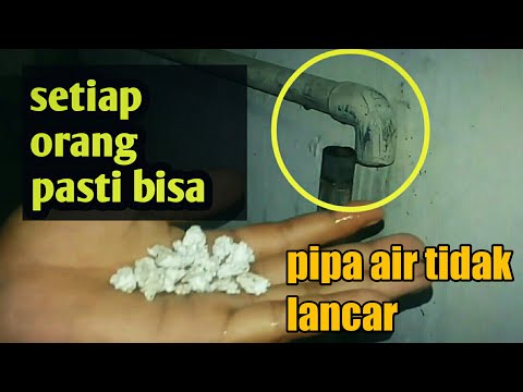 mengatasi pipa air yang ga lancar,clean the dirt in the water pipe