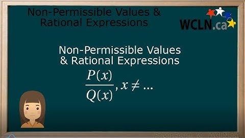 WCLN - Math - Rational Expressions and Non-Permissible Values