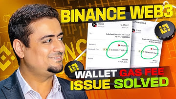 Binance Web3 Wallet Gas Fee Issue Solved