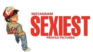 Instagram Sexiest Profile Pictures 🔥