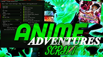 [Roblox] Anime Adventures Hack Script GUI  | Auto Farm - Dupe |