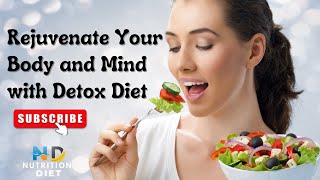 Revitalize Mind and Body with Detox Diets | Detox Diets | detoxdiet  detox  mindandbody