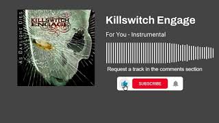 Killswitch Engage - For You (Instrumental)