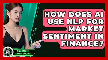 How Does AI Use NLP For Market Sentiment In Finance? - AI and Machine Learning Explained