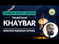The Battle of Khaybar | Shaykh Hamzah Imtiaz | 1/29/24