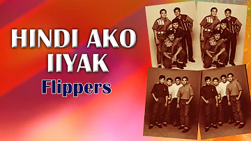 HINDI AKO IIYAK - Flippers (Lyric Video) OPM