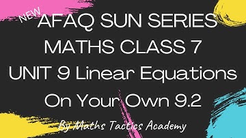 Afaq Sun Series Maths Class 7||Unit 9 Linear Equations On Your Own 9.2|| MathsTacticsAcademy