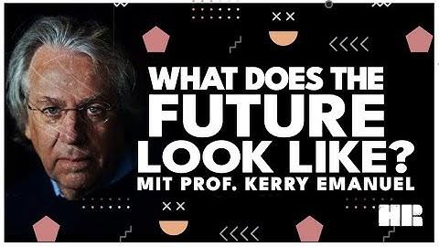 MIT Professor Kerry Emanuel - Climate Science, Policy & Artificial Intelligence