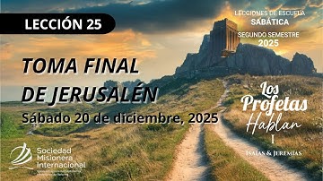 LES 25 – TOMA FINAL DE JERUSALÉN – SÁBADO 20 DE DICIEMBRE 2025