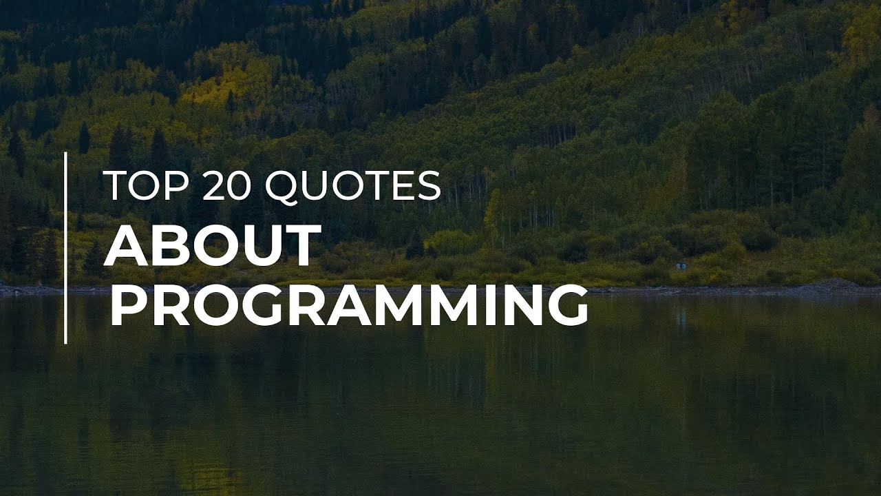 TOP 20 Quotes about Programming | Quotes for You | Good Quotes - YouTube