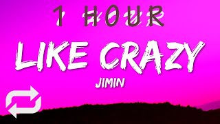 Jimin - Like Crazy (Lyrics) | 1 HOUR