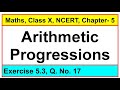 Question No. 17, Exercise 5.3, Chapter - Arithmetic Progressions, Maths, Class-X, NCERT.